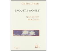 Proust e Monet. I più begli occhi del XX secolo [Paperback] [Feb 02, 2011] Giuli