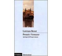 Proust e Vermeer. Apologia dell'imprecisione