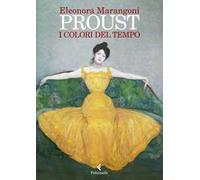 Proust. I colori del tempo