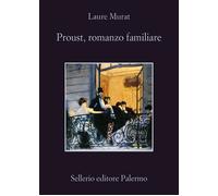 Proust, romanzo familiare - Murat Laure