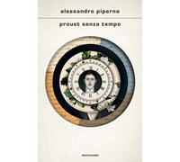 Proust senza tempo - Piperno Alessandro