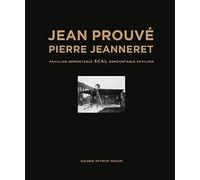 Prouvé, Jean Jean Prouvé: SCAL Demountable Pavilion, 1940 (Copertina rigida)