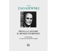 Prova a cantare il mondo storpiato
