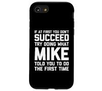 Prova a fare quello che Mike ti ha detto di fare... divertente dire nome Mike Custodia per iPhone SE (2020) / 7 / 8
