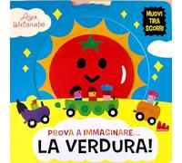 Prova a immaginare… La verdura! Ediz. a colori