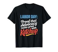 Prova che l'advocacy ha un ottimo sapore con il Ketchup Labor Day Maglietta
