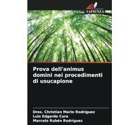 Prova dell'animus domini nei procedimenti di usucapione