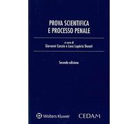 Prova scientifica e processo penale - Canzio Giovanni, Donati Luparia Luca
