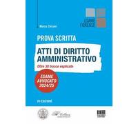 Prova scritta. Atti di diritto amministrativo. Oltre 30 tracce esplicate. Esame avvocato 2024/25