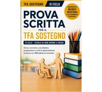Prova scritta TFA Sostegno XI Ciclo: 100 tracce commentate, casi didattici...