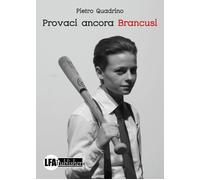 Provaci ancora Brancusi - [LFA Publisher]