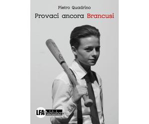 Provaci ancora Brancusi - [LFA Publisher]