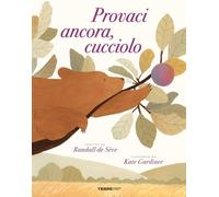 Provaci ancora, cucciolo. Ediz. a colori [Hardcover] De Sève, Randall; Gardiner,