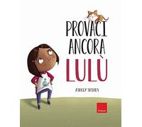 Provaci ancora Lulù. Ediz. a colori