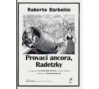 Provaci ancora, Radetzky. In appendice La festa dello zio Ciro, racconto distopico