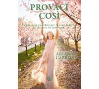 Provaci così. Un percorso possibile per la realizzazione del sé interiore