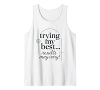 Provare i Miei Migliori Risultati può variare Divertente Canotta