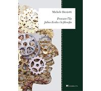 Provare l'io. Julius Evola e la filosofia