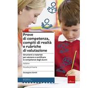 Prove di competenza, compiti di realtà e rubriche di valutazione. Strumenti e materiali per valutare e certificare le competenze degli alunni. Italiano