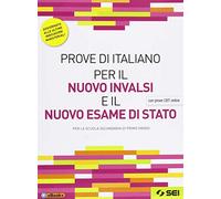 Prove di italiano per il nuovo INVALSI e il nuovo esame di Stato. Con prove CBT online. Aggiornato alle ultime indicazioni ministeriali. Per la Scuola media. Con ebook. Con espansione online