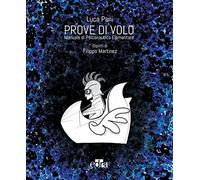 Prove di volo. Manuale di psiconautica elementare. Ediz. illustrata - Pani...