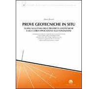 Prove geotecniche in situ. Guida alla stima delle proprietà geotecniche e alla loro applicazione alle fondazioni