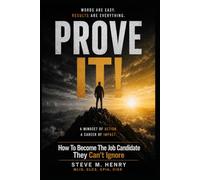 PROVE IT!: How To Become The Job Candidate They Can't Ignore
