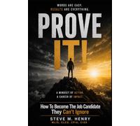 PROVE IT!: How To Become The Job Candidate They Can't Ignore
