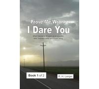 Prove Me Wrong I Dare You: Volume One of Two