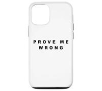 PROVE ME WRONG - Minimal Black Text Design (White) Custodia per iPhone 12/12 Pro