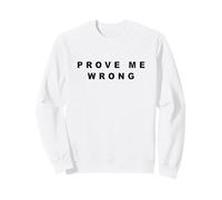 Prove Me Wrong - Minimal Black Text Design (White) Felpa