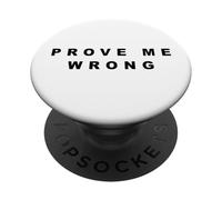 PROVE ME WRONG - Minimal Black Text Design (White) PopSockets PopGrip Adesivo