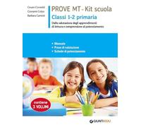 Prove MT 1-2. Kit scuola primaria. Manuale. Prove di valutazione. Schede di potenziamento. Per la Scuola primaria classe 1 - 2