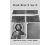 Prove storiche di Gesù: I primi Padri della Chiesa e la Chiesa primitiva