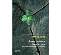 Prove Tecniche Di Estinzione. Istruzioni Per Salvare Il Salvabile - - 2025