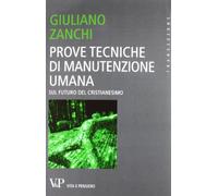 Prove tecniche di manutenzione umana. Sul futuro del Cristianesimo