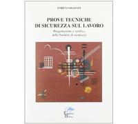Prove tecniche di sicurezza sul lavoro. Progettazione e verifica delle barriere di sicurezza