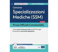 Concorsi Specializzazioni Mediche - SSM: prove ufficiali commentate. Con simulatore