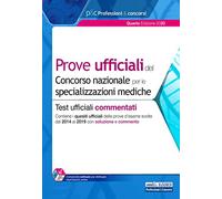 Prove ufficiali del concorso nazionale per le specializzazioni mediche. Test ufficiali commentati. Con software di simulazione