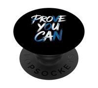 Prove You Can Motivazione Determinazione Superata - PopSockets PopGrip Adesivo