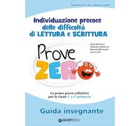 Prove Zero - Guida insegnante: Individuazione precoce delle difficoltà di lettura e scrittura
