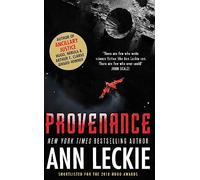 Provenance: A new novel set in the world of the Hugo, Nebula and Arthur C. Clarke Award-Winning ANCILLARY JUSTICE