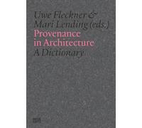 Provenance in Architecture A Dictionary of Terms /anglais