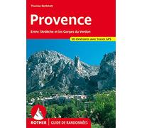 Provence: Entre l'Ardèche et les Gorges du Verdon. 50 itinéraires. Avec traces GPS: 50 belles randonnées pédestres dans les vallées et les montagnes ... du Verdon et du Mont Ventoux aux Calanques