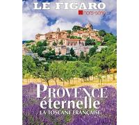 Provence Eternelle: La Toscane française