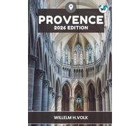 PROVENCE GUIDE DE VOYAGE: Découvrez les principales attractions de la Provence, les joyaux cachés, les activités de plein air, la culture et les secrets locaux pour un explorateur solitaire aventureux