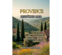 PROVENCE REISEFÜHRER 2025