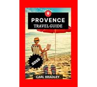 PROVENCE TRAVEL GUIDE 2026