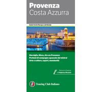 PROVENZA E COSTA AZZURRA GUIDA VERDE TCI 2024 - AA.VV. - TOURING