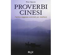 Proverbi cinesi. L'antica saggezza orientale per meditare